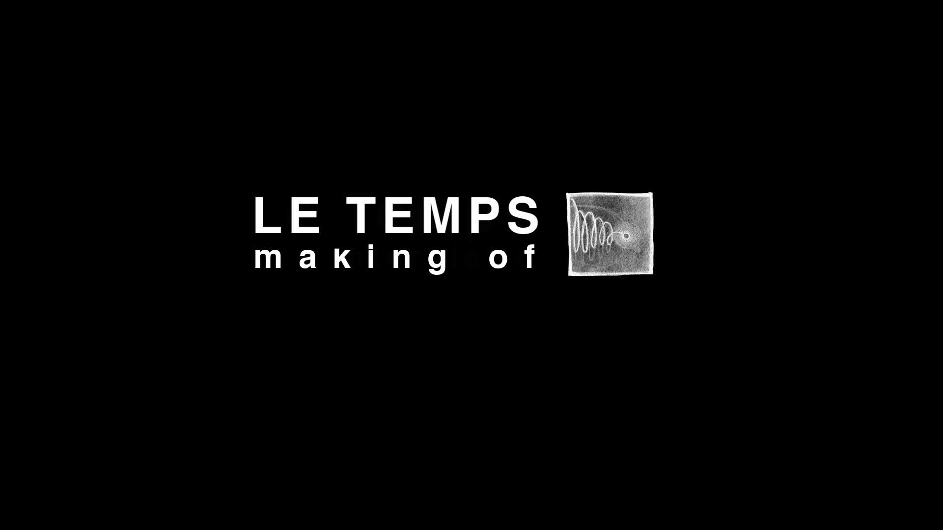 Making of Le Temps – Fondation Le Relais